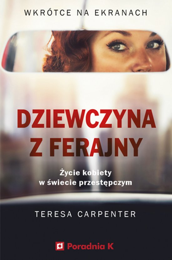 Dziewczyna z ferajny. �ycie kobiety w �wiecie przest�pczym