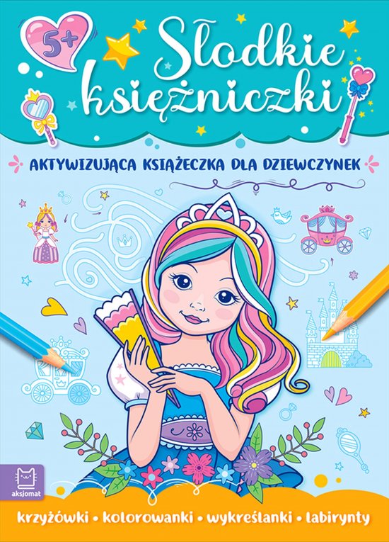 S�odkie ksi�niczki. Aktywizuj�ca ksi��eczka dla dziewczynek
