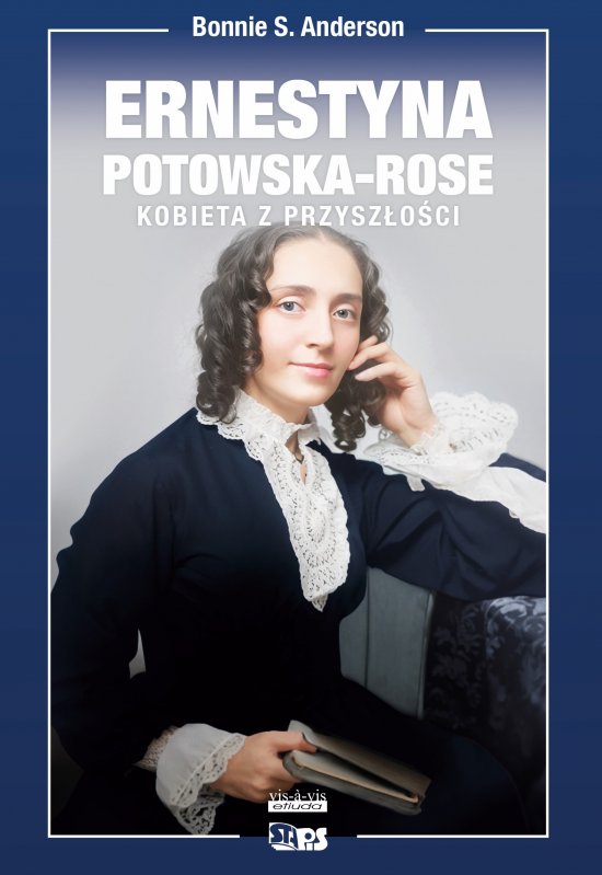 Ernestyna Potowska-Rose. Kobieta z przysz�o�ci
