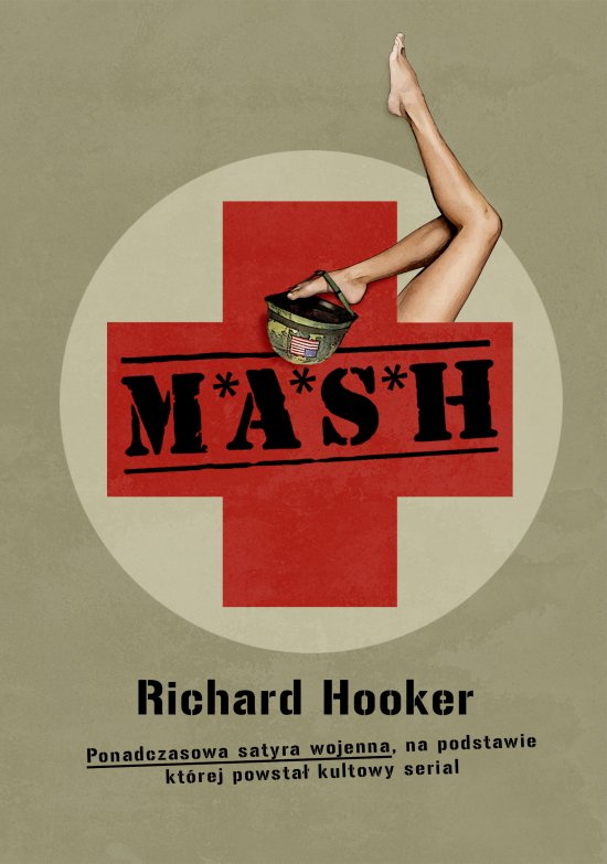 M*A*S*H. Ponadczasowa satyra wojenna, na podstawie kt�rej powsta� kultowy serial