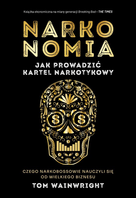 Narkonomia. Jak prowadzi� kartel narkotykowy