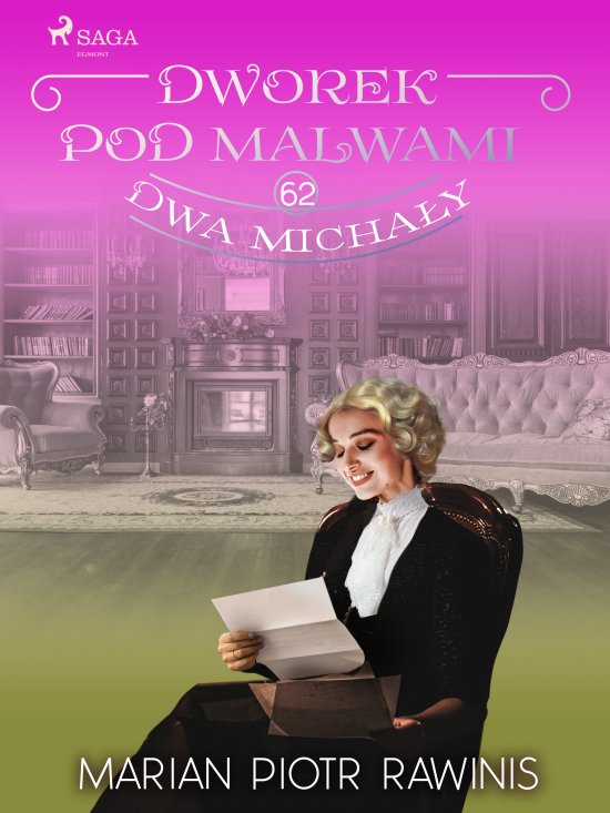 Dworek pod Malwami 62 - Dwa Micha�y