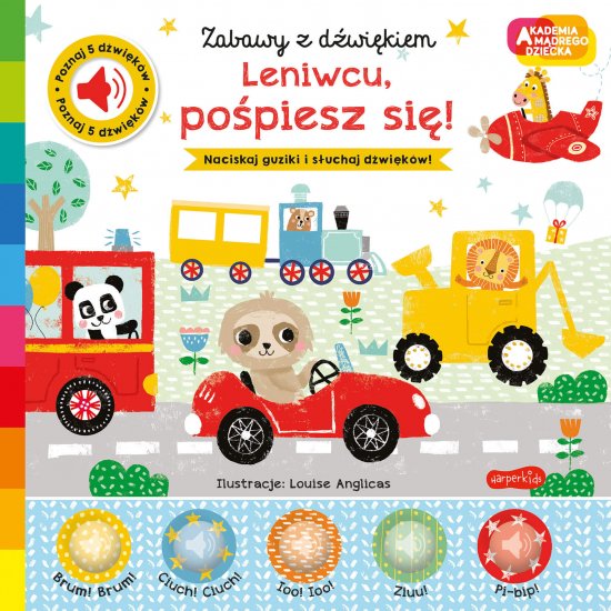 Leniwcu, po�piesz si�! Akademia m�drego dziecka. Zabawy z d�wi�kiem