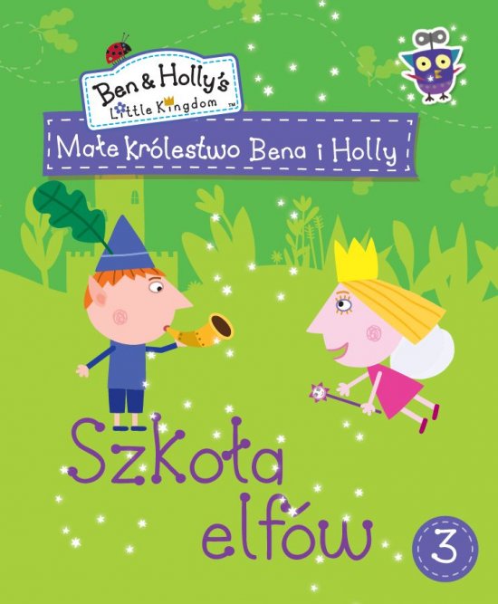 Ma�e kr�lestwo Bena i Holly. Cz�� 3. Szko�a elf�w