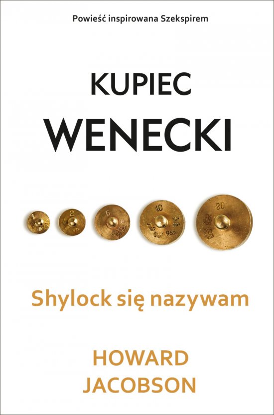 Kupiec wenecki. Shylock si� nazywam