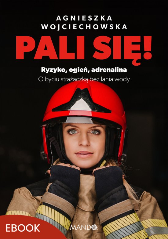 Pali si�! Ryzyko, ogie�, adrenalina