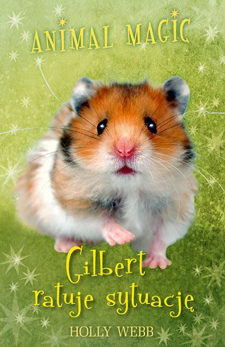 Animal Magic. Gilbert ratuje sytuacj�