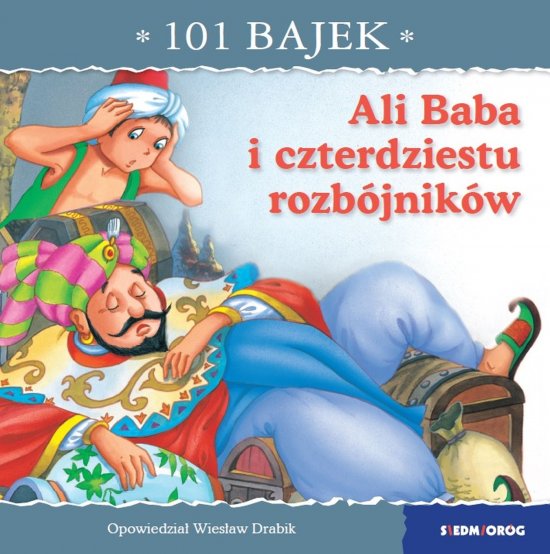 Ali Baba i czterdziestu rozb�jnik�w. 101 bajek