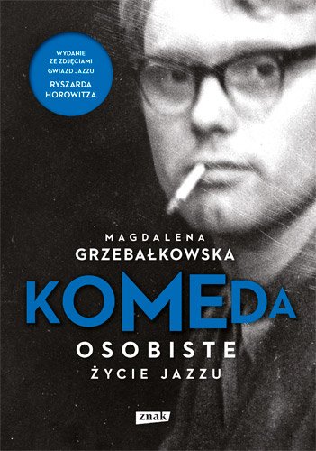 Komeda. Osobiste �ycie jazzu