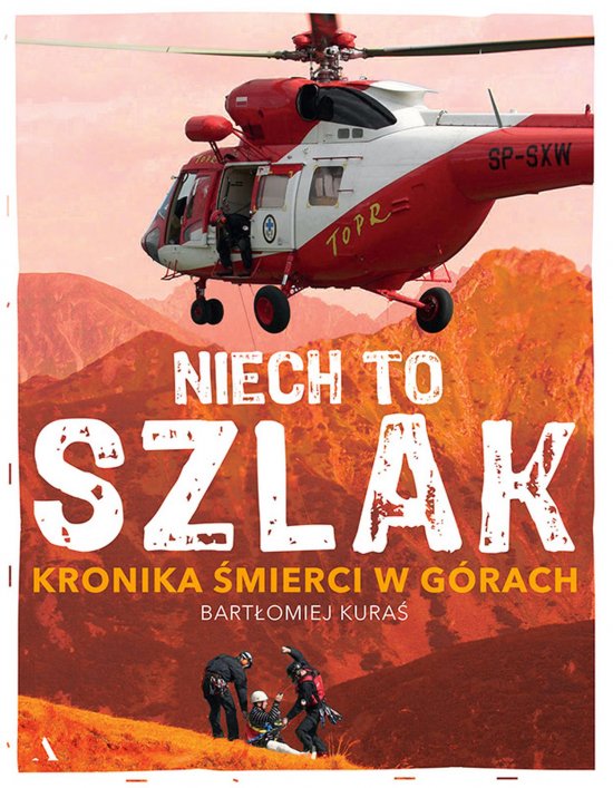 Niech to szlak! Kronika �mierci w g�rach