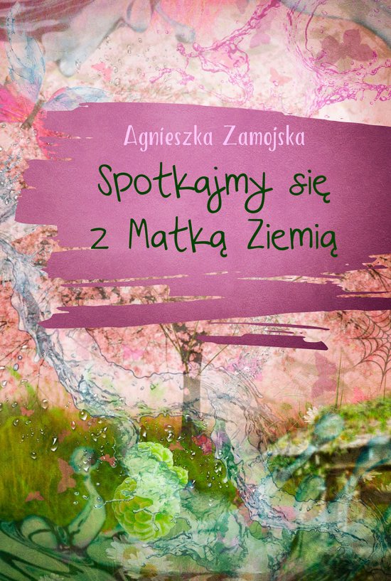 Spotkajmy si� z Matk� Ziemi�