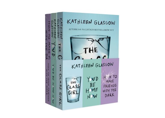 Pakiet Kathleen Glasgow: How To Make Friends With the Dark/ You'd be Home Now/ The Glass Girl