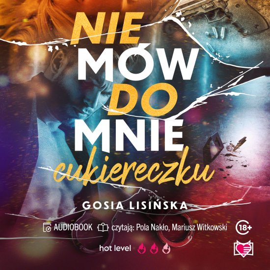 Nie m�w do mnie "cukiereczku"