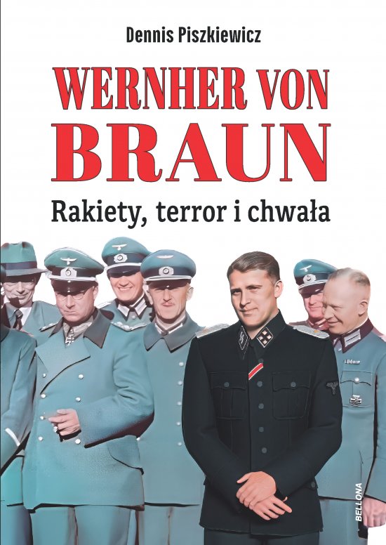 Wernher von Braun. Rakiety, terror i chwa�a