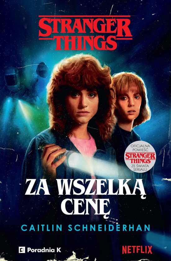 Stranger Things. Za wszelk� cen�