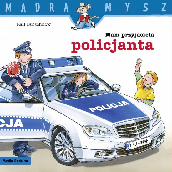 M�dra Mysz. Mam przyjaciela policjanta