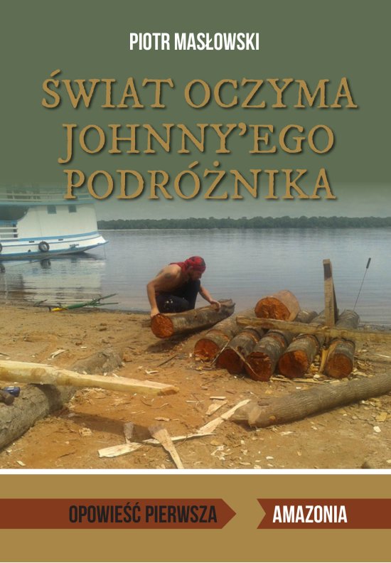�wiat oczyma Johnny'ego podr�nika. Opowie�� pierwsza. Amazonia
