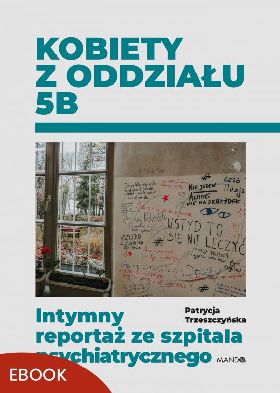 Kobiety z oddzia�u 5B. Intymny reporta� ze szpitala psychiatrycznego