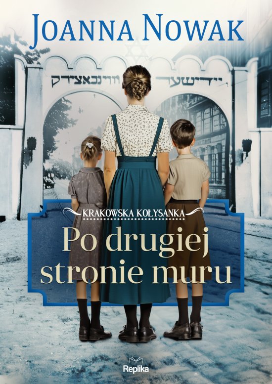 Po drugiej stronie muru. Krakowska ko�ysanka, tom 2