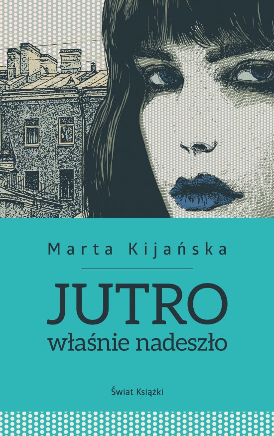 Jutro w�a�nie nadesz�o