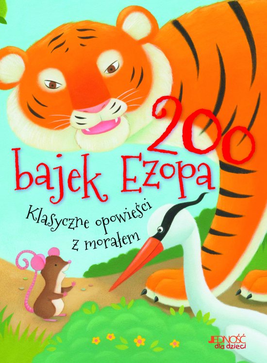 200 bajek Ezopa. Klasyczne opowie�ci z mora�em