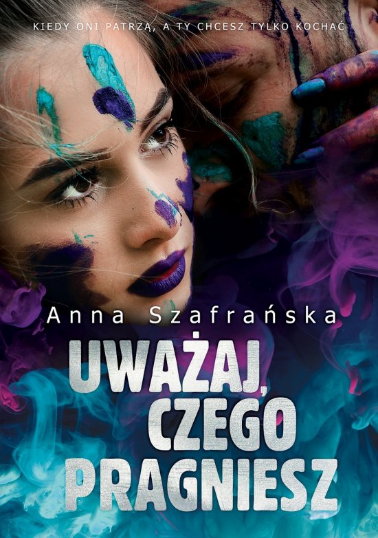 Uwa�aj, czego pragniesz