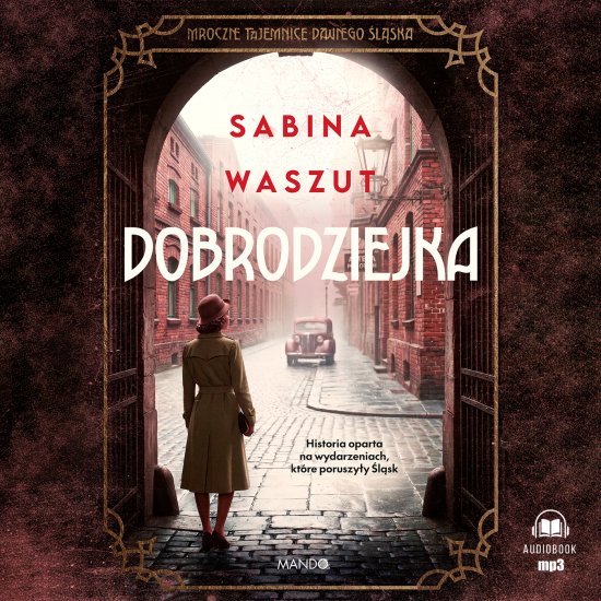 Dobrodziejka. Mroczne tajemnice dawnego �l�ska