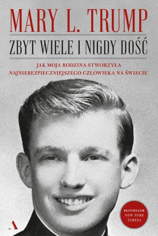 Zbyt wiele i nigdy do��. Jak moja rodzina stworzy�a najniebezpieczniejszego cz�owieka na �wiecie