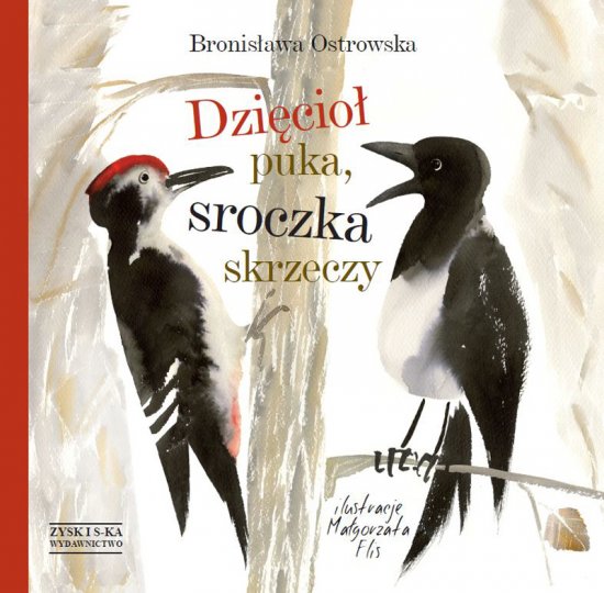 Dzi�cio� puka, sroczka skrzeczy