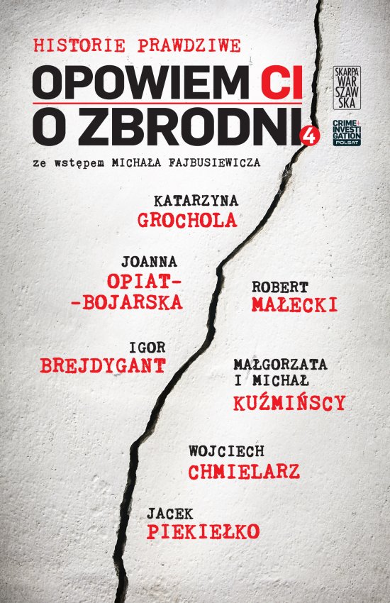 Opowiem ci o zbrodni. Historie prawdziwe. Tom 4