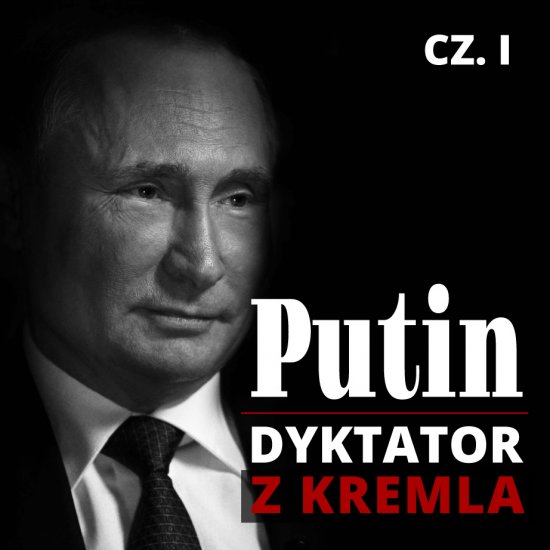 Putin. Dyktator z Kremla. Cz�� I. Dzieci�stwo, m�odo��, kariera w KGB
