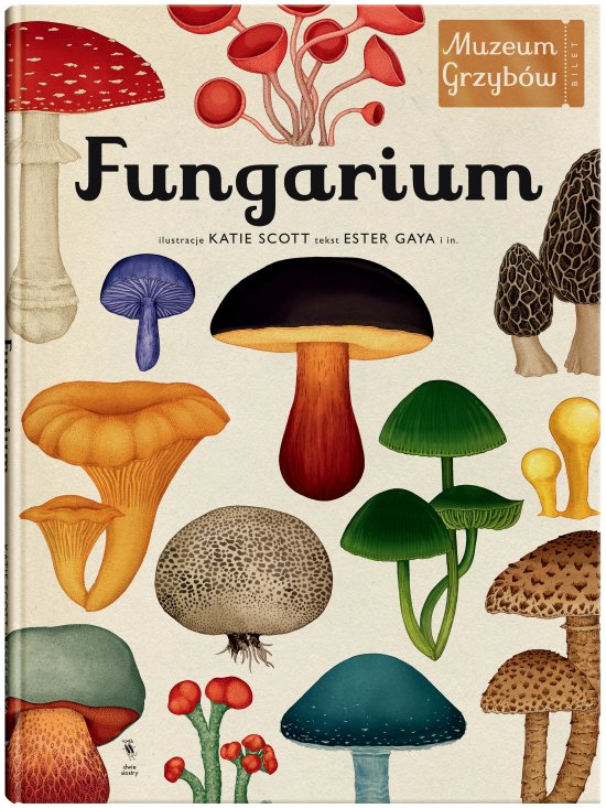 Fungarium. Muzeum Grzyb�w