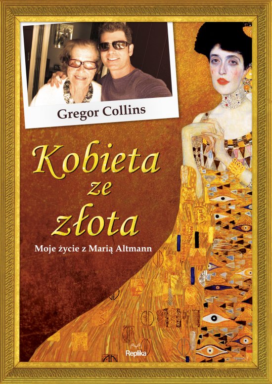 Kobieta ze z�ota. Moje �ycie z Mari� Altmann