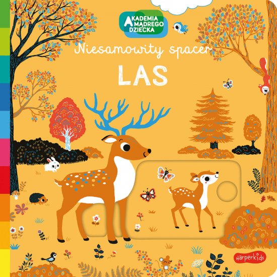 Las. Akademia m�drego dziecka. Niesamowity spacer