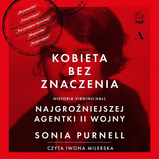Kobieta bez znaczenia. Historia Virginii Hall, najgro�niejszej agentki II Wojny
