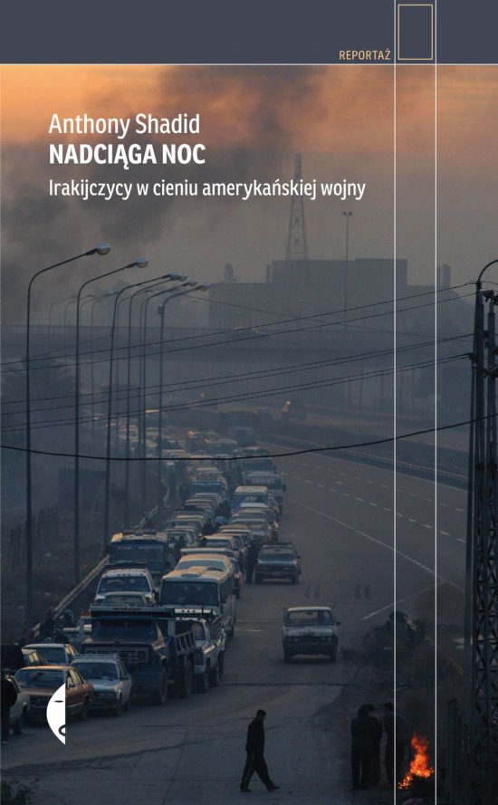 Nadci�ga noc. Irakijczycy w cieniu ameryka�skiej wojny
