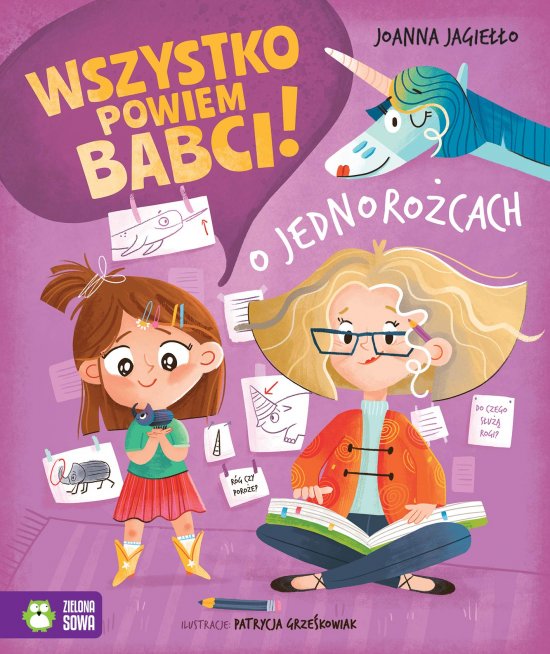 Wszystko powiem babci! O jednoro�cach