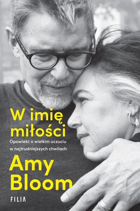 W imi� mi�o�ci. Opowie�� o wielkim uczuciu w najtrudniejszych chwilach