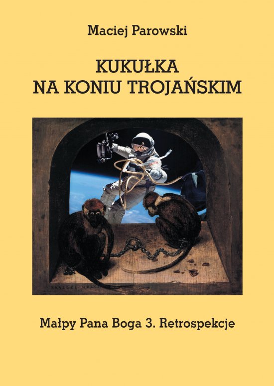 KUKU�KA NA KONIU TROJA�SKIM. Ma�py Pana Boga 3. Retrospekcje