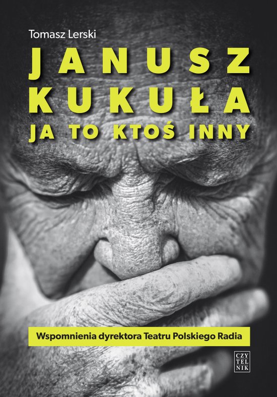 Janusz Kuku�a. Ja to kto� inny