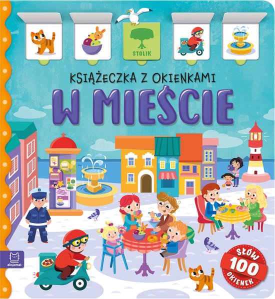 W mie�cie. Ksi��eczka z okienkami. 100 okienek - 100 s��w