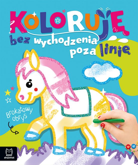 Koloruj� bez wychodzenia poza lini�. Brokatowy obrys. Z konikiem