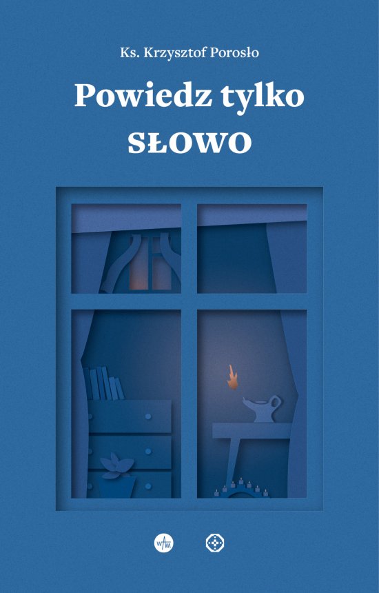 Powiedz tylko S�owo. Medytacje na msze roratnie