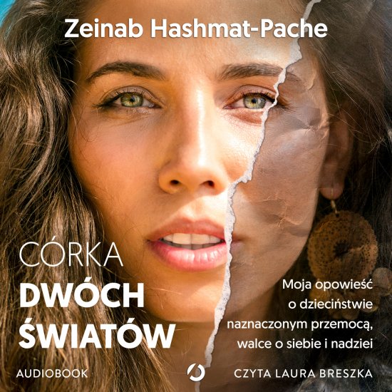 C�rka dw�ch �wiat�w. Moja opowie�� o dzieci�stwie naznaczonym przemoc�, walce o siebie i nadziei