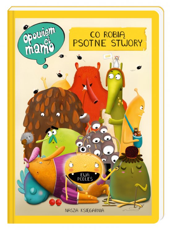 Opowiem ci, mamo, co robi� psotne stwory