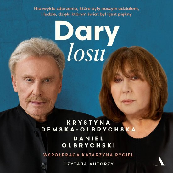 Dary losu. Niezwyk�e zdarzenia, kt�re by�y naszym udzia�em, i ludzie, dzi�ki kt�rym �wiat by� i jest pi�kny