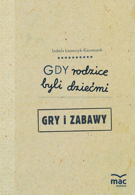 Gdy rodzice byli dzie�mi. Gry i zabawy