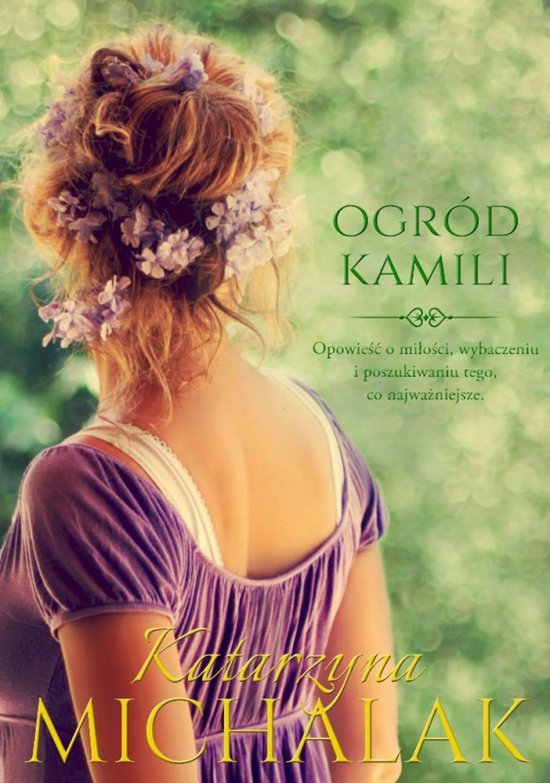 Ogr�d Kamili. Seria Kwiatowa. Tom 1