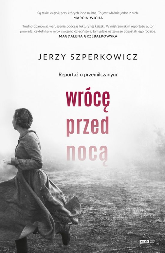 Wr�c� przed noc�. Reporta� o przemilczanym
