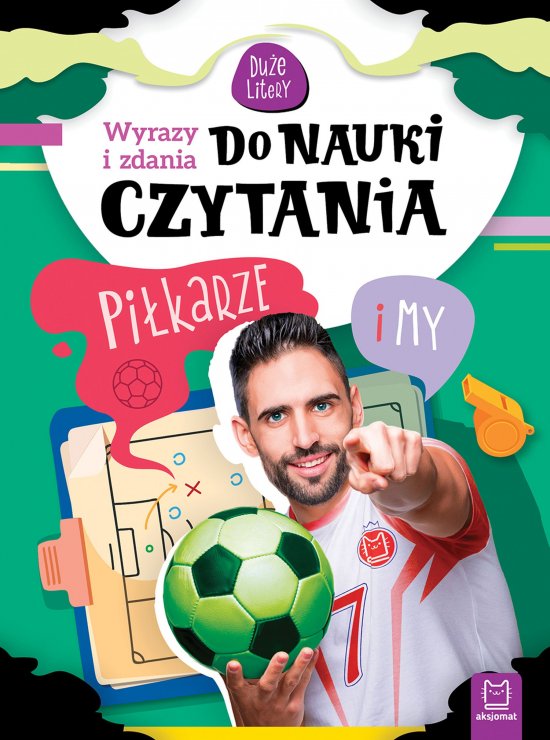 Wyrazy i zdania do nauki czytania. Du�e litery. Pi�karze i my
